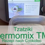 Tzatziki mit dem Thermomix TM6 - Rezept nach Cookidoo - Rezeptfamilie